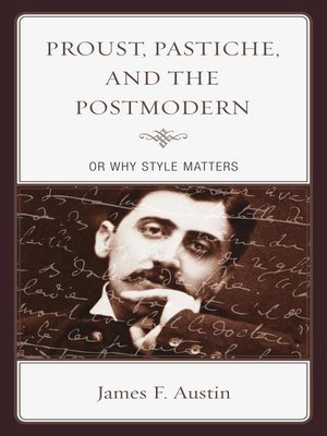 cover image of Proust, Pastiche, and the Postmodern or Why Style Matters